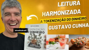 Leitura Harmonizada | A Tokenização do Dinheiro – Gustavo Cunha | #Ep 01